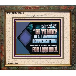 BE YE HOLY IN ALL MANNER OF CONVERSATION  Custom Wall Scripture Art  GWUNITY10601  "25X20"