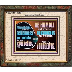 DO NOT ALLOW SELFISHNESS OR PRIDE TO BE YOUR GUIDE  Printable Bible Verse to Portrait  GWUNITY10638  "25X20"