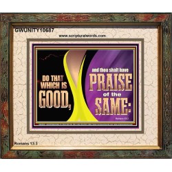 DO THAT WHICH IS GOOD AND THOU SHALT HAVE PRAISE OF THE SAME  Children Room  GWUNITY10687  "25X20"