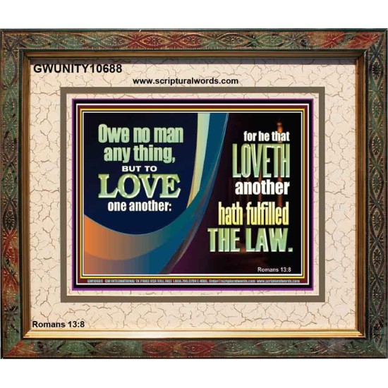 HE THAT LOVETH HATH FULFILLED THE LAW  Sanctuary Wall Portrait  GWUNITY10688  