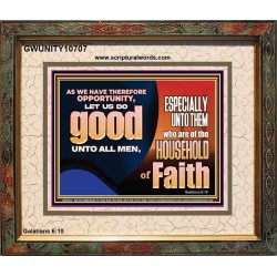 DO GOOD UNTO ALL MEN ESPECIALLY THE HOUSEHOLD OF FAITH  Church Portrait  GWUNITY10707  "25X20"