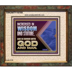 INCREASED IN WISDOM STATURE FAVOUR WITH GOD AND MAN  Children Room  GWUNITY10708  "25X20"