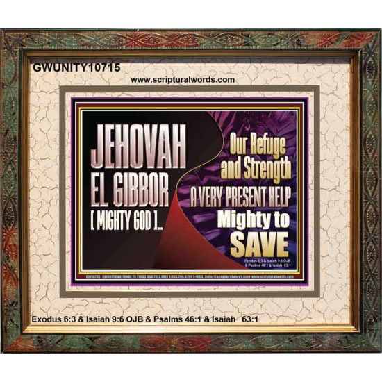 JEHOVAH EL GIBBOR MIGHTY GOD MIGHTY TO SAVE  Eternal Power Portrait  GWUNITY10715  