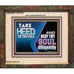 TAKE HEED TO THYSELF AND KEEP THY SOUL DILIGENTLY  Sanctuary Wall Portrait  GWUNITY10718  "25X20"