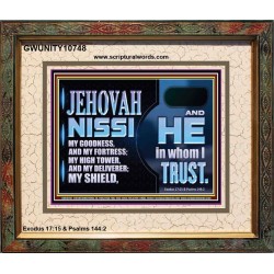 JEHOVAH NISSI OUR GOODNESS FORTRESS HIGH TOWER DELIVERER AND SHIELD  Encouraging Bible Verses Portrait  GWUNITY10748  "25X20"