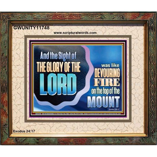 THE SIGHT OF THE GLORY OF THE LORD IS LIKE A DEVOURING FIRE ON THE TOP OF THE MOUNT  Righteous Living Christian Picture  GWUNITY11748  