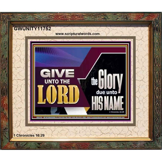 GIVE UNTO THE LORD GLORY DUE UNTO HIS NAME  Ultimate Inspirational Wall Art Portrait  GWUNITY11752  
