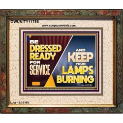 BE DRESSED READY FOR SERVICE AND KEEP YOUR LAMPS BURNING  Ultimate Power Portrait  GWUNITY11755  "25X20"