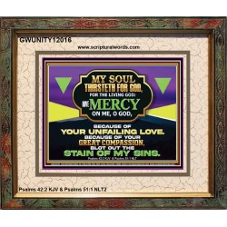 MY SOUL THIRSTETH FOR GOD THE LIVING GOD HAVE MERCY ON ME  Sanctuary Wall Portrait  GWUNITY12016  "25X20"