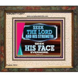 SEEK THE LORD HIS STRENGTH AND SEEK HIS FACE CONTINUALLY  Ultimate Inspirational Wall Art Portrait  GWUNITY12017  