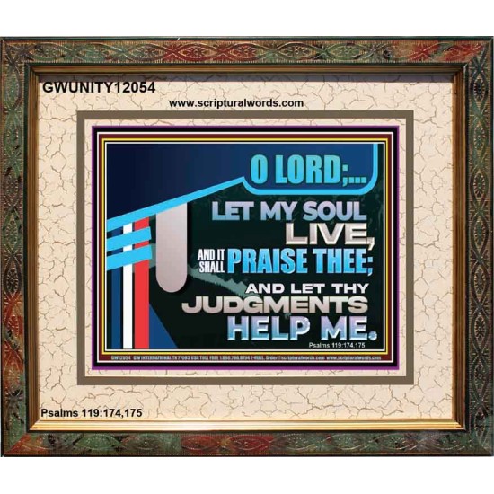 LET MY SOUL LIVE AND IT SHALL PRAISE THEE O LORD  Scripture Art Prints  GWUNITY12054  