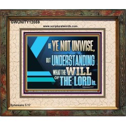 BE YE NOT UNWISE  Scripture Art Portrait  GWUNITY12059  "25X20"