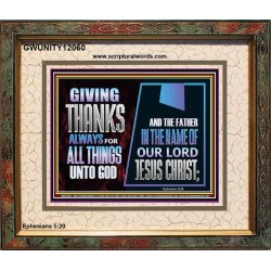 GIVE THANKS ALWAYS FOR ALL THINGS UNTO GOD  Scripture Art Prints Portrait  GWUNITY12060  "25X20"