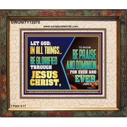 LET GOD IN ALL THINGS BE GLORIFIED THROUGH JESUS CHRIST  Christian Wall Décor  GWUNITY12070  "25X20"