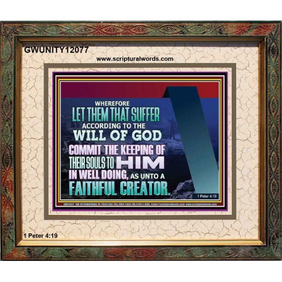 KEEP THY SOULS UNTO GOD IN WELL DOING  Bible Verses to Encourage Portrait  GWUNITY12077  