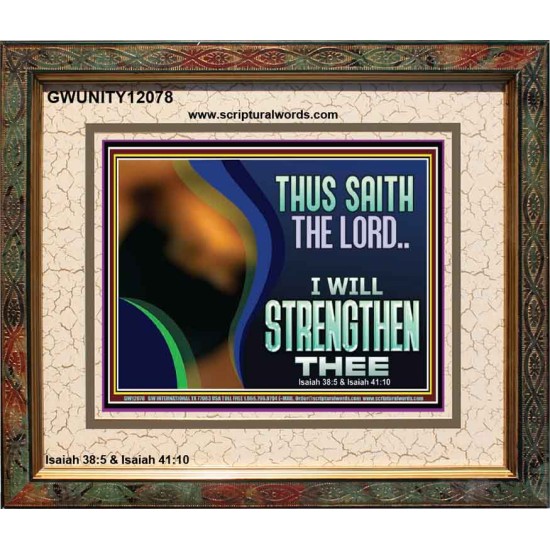 THUS SAITH THE LORD I WILL STRENGTHEN THEE  Bible Scriptures on Love Portrait  GWUNITY12078  