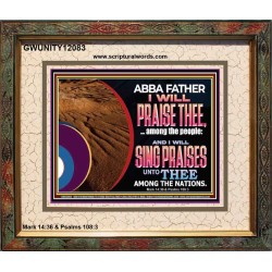 ABBA FATHER I WILL PRAISE THEE AMONG THE PEOPLE  Contemporary Christian Art Portrait  GWUNITY12083  
