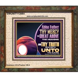 ABBA FATHER THY MERCY IS GREAT ABOVE THE HEAVENS  Contemporary Christian Paintings Portrait  GWUNITY12084  