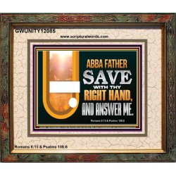 ABBA FATHER SAVE WITH THY RIGHT HAND AND ANSWER ME  Contemporary Christian Print  GWUNITY12085  