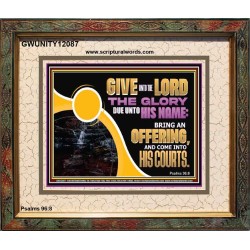 GIVE UNTO THE LORD THE GLORY DUE UNTO HIS NAME  Scripture Art Portrait  GWUNITY12087  "25X20"