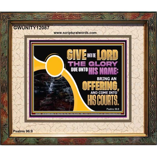 GIVE UNTO THE LORD THE GLORY DUE UNTO HIS NAME  Scripture Art Portrait  GWUNITY12087  