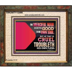 THE MERCIFUL MAN DOETH GOOD TO HIS OWN SOUL  Scriptural Wall Art  GWUNITY12096  "25X20"
