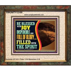 BE BLESSED WITH JOY UNSPEAKABLE AND FULL GLORY  Christian Art Portrait  GWUNITY12100  "25X20"