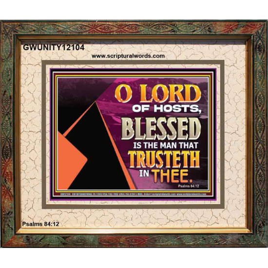 THE MAN THAT TRUSTETH IN THEE  Bible Verse Portrait  GWUNITY12104  