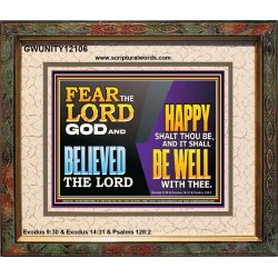 FEAR THE LORD GOD AND BELIEVED THE LORD HAPPY SHALT THOU BE  Scripture Portrait   GWUNITY12106  "25X20"