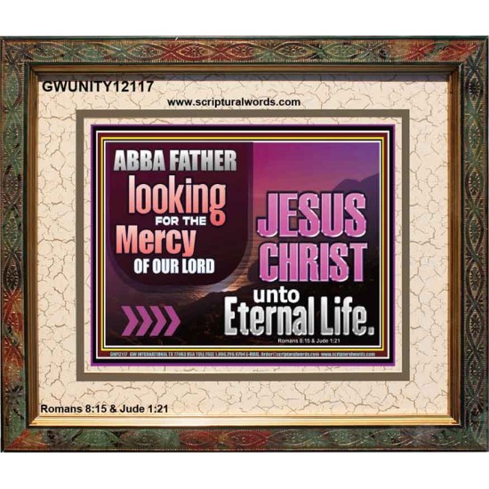 THE MERCY OF OUR LORD JESUS CHRIST UNTO ETERNAL LIFE  Christian Quotes Portrait  GWUNITY12117  
