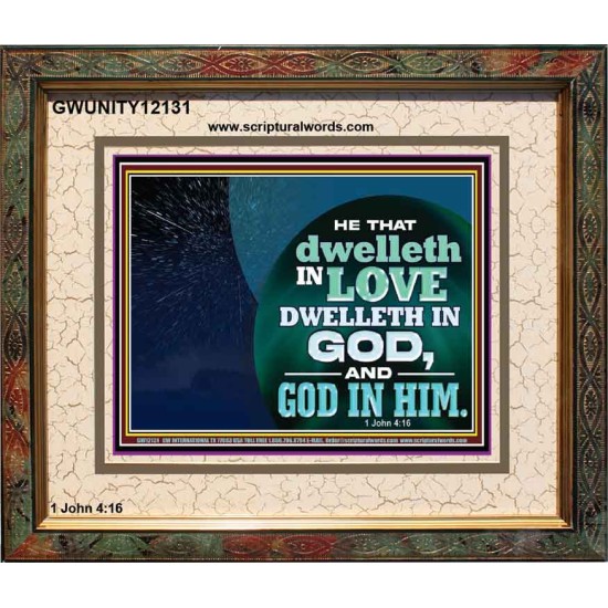 HE THAT DWELLETH IN LOVE DWELLETH IN GOD  Custom Wall Scripture Art  GWUNITY12131  