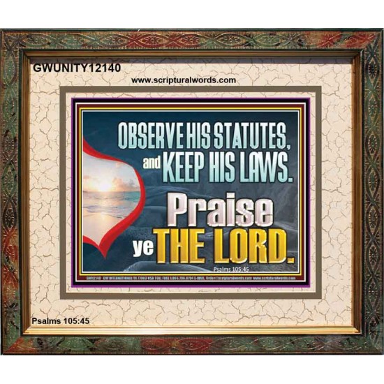 OBSERVE HIS STATUES AND KEEP HIS LAWS  Custom Art and Wall Décor  GWUNITY12140  