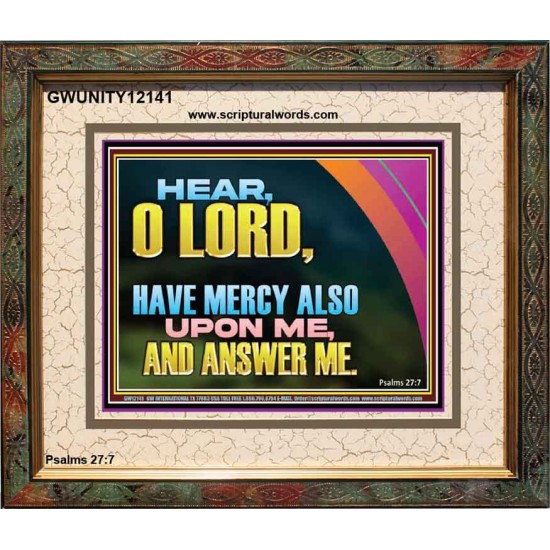 HAVE MERCY ALSO UPON ME AND ANSWER ME  Custom Art Work  GWUNITY12141  