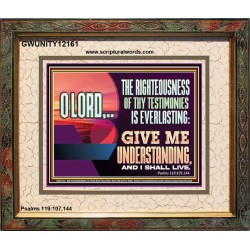THE RIGHTEOUSNESS OF THY TESTIMONIES IS EVERLASTING O LORD  Bible Verses Portrait Art  GWUNITY12161  "25X20"