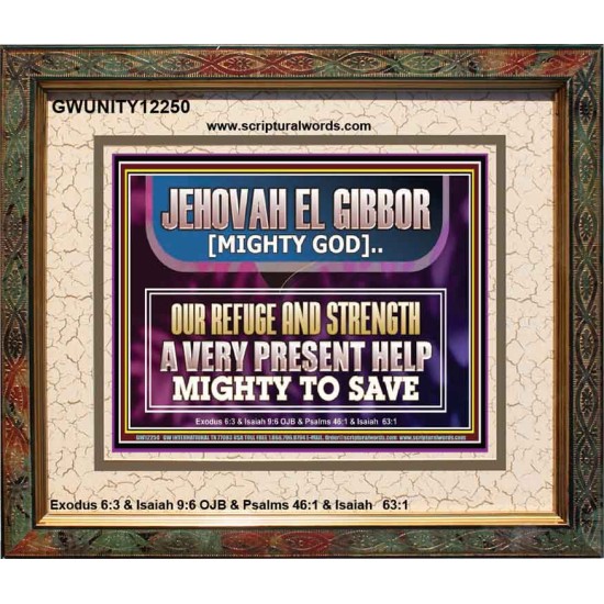 JEHOVAH EL GIBBOR MIGHTY GOD MIGHTY TO SAVE  Ultimate Power Portrait  GWUNITY12250  