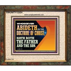 WHOSOEVER ABIDETH IN THE DOCTRINE OF CHRIST  Righteous Living Christian Portrait  GWUNITY12324  "25X20"