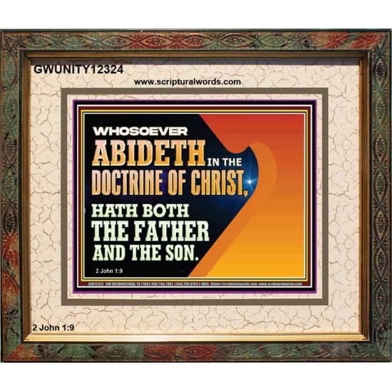 WHOSOEVER ABIDETH IN THE DOCTRINE OF CHRIST  Righteous Living Christian Portrait  GWUNITY12324  