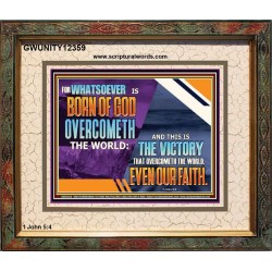 WHATSOEVER IS BORN OF GOD OVERCOMETH THE WORLD  Ultimate Inspirational Wall Art Picture  GWUNITY12359  