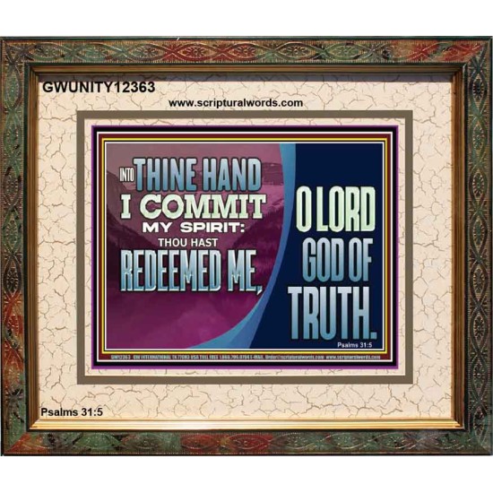 REDEEMED ME O LORD GOD OF TRUTH  Righteous Living Christian Picture  GWUNITY12363  