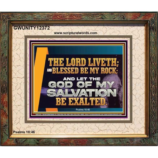 THE LORD LIVETH BLESSED BE MY ROCK  Righteous Living Christian Portrait  GWUNITY12372  