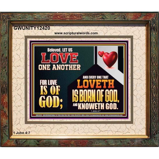 EVERY ONE THAT LOVETH IS BORN OF GOD AND KNOWETH GOD  Unique Power Bible Portrait  GWUNITY12420  