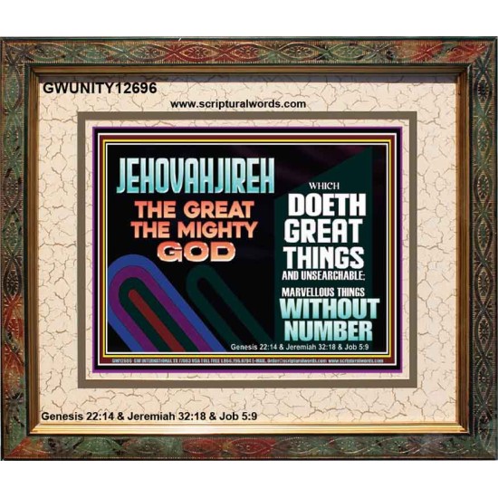JEHOVAH JIREH GREAT AND MIGHTY GOD  Scriptures Décor Wall Art  GWUNITY12696  