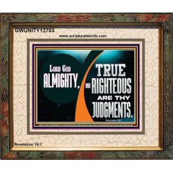 LORD GOD ALMIGHTY TRUE AND RIGHTEOUS ARE THY JUDGMENTS  Bible Verses Portrait  GWUNITY12703  "25X20"