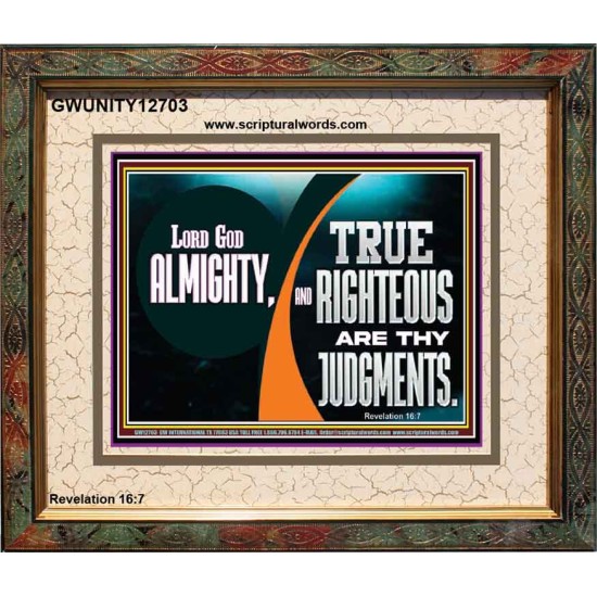 LORD GOD ALMIGHTY TRUE AND RIGHTEOUS ARE THY JUDGMENTS  Bible Verses Portrait  GWUNITY12703  