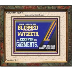BLESSED IS HE THAT WATCHETH AND KEEPETH HIS GARMENTS  Bible Verse Portrait  GWUNITY12704  "25X20"