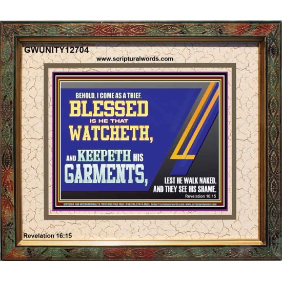 BLESSED IS HE THAT WATCHETH AND KEEPETH HIS GARMENTS  Bible Verse Portrait  GWUNITY12704  