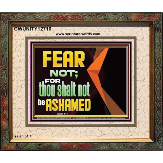 FEAR NOT FOR THOU SHALT NOT BE ASHAMED  Scriptural Portrait Signs  GWUNITY12710  