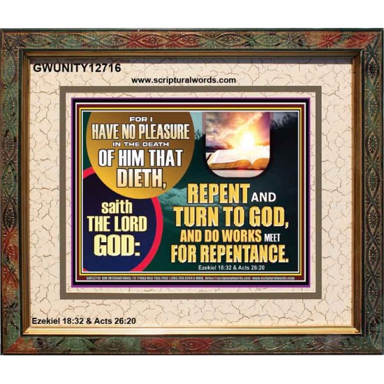 REPENT AND TURN TO GOD AND DO WORKS MEET FOR REPENTANCE  Christian Quotes Portrait  GWUNITY12716  