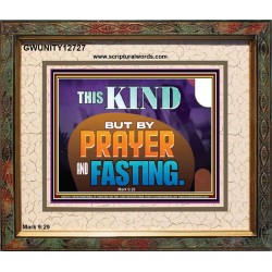 THIS KIND BUT BY PRAYER AND FASTING  Biblical Paintings  GWUNITY12727  "25X20"