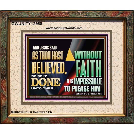 AS THOU HAST BELIEVED, SO BE IT DONE UNTO THEE  Bible Verse Wall Art Portrait  GWUNITY12958  